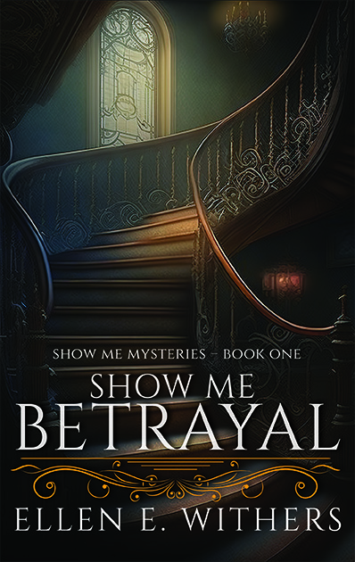 Show Me Betrayal by Ellen E. Withers