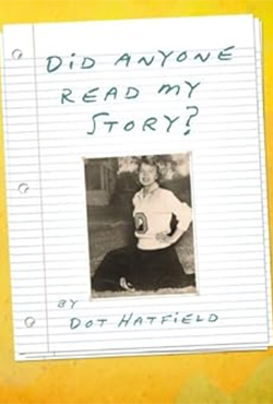 Did Anyone Read My Story - Dot Hatfield