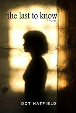 The Last to Know - Dot Hatfiled
