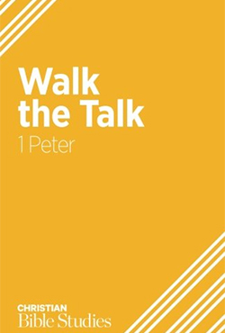 Walk the Talk - 1 Peter - Steve May