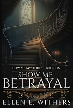 Ellen E. Withers - Show Me Betrayal