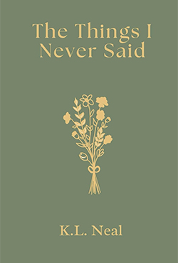 The Things I Never Said - K.L. Neal