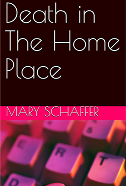 Mary Schaffer - Death in the Home Place