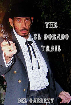 The El Dorado Trail - Del Garrett